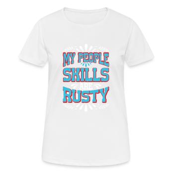 Mes compétences relationnelles sont rouillées 17 - T-shirt respirant Femme - blanc - Devant - AI Model Female 172 dark (172cm)
