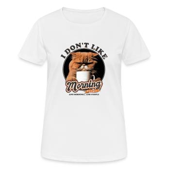 Je n’aime pas les gens du matin et les matins et - T-shirt respirant Femme - blanc - Devant - AI Model Female 172 dark (172cm)