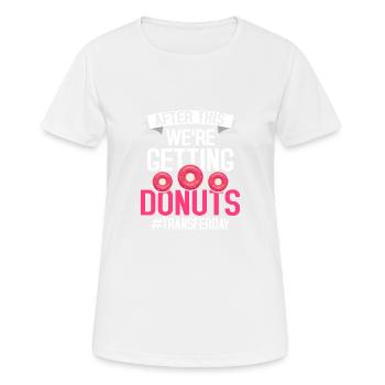 After This We're Getting Donuts #Transferday IVF E - Frauen T-Shirt atmungsaktiv - Weiß - Vorne - AI Model Female 172 dark (172cm)