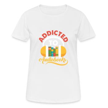 Oreilles seulement : accro aux livres audio - T-shirt respirant Femme - blanc - Devant - AI Model Female 172 dark (172cm)