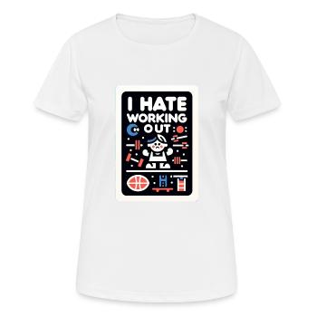 I Hate Working Out 5 - Women's Breathable T-Shirt - white - Front - AI Model Female 172 dark (172cm)