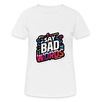 Je dis des gros mots 11 - T-shirt respirant Femme - blanc - Devant - AI Model Female 172 dark (172cm)