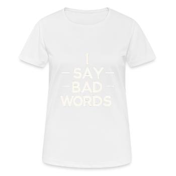 Je dis des gros mots 6 - T-shirt respirant Femme - blanc - Devant - AI Model Female 172 dark (172cm)