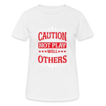 Caution Does Not Play Well With Others 83 - Frauen T-Shirt atmungsaktiv - Weiß - Vorne - AI Model Female 172 dark (172cm)