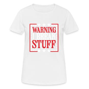 Warning I Break Stuff 14 - Frauen T-Shirt atmungsaktiv - Weiß - Vorne - AI Model Female 172 dark (172cm)