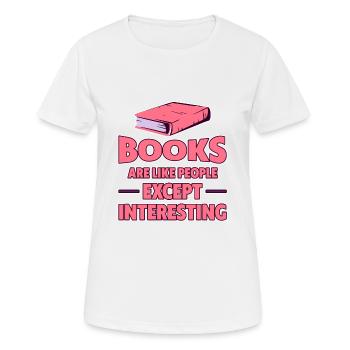 Les livres sont comme les gens, sauf qu’ils sont intéressants 4 - T-shirt respirant Femme - blanc - Devant - AI Model Female 172 dark (172cm)