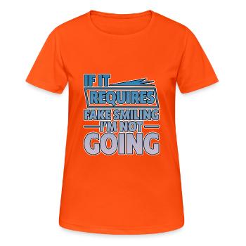 If It Requires Fake Smiling, I'm Not Going 2 - Frauen T-Shirt atmungsaktiv - Neonorange - Vorne - AI Model Female 172 dark (172cm)