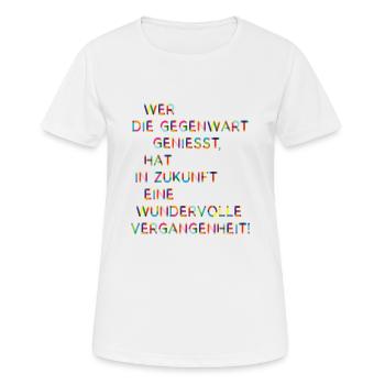 Gegenwart Zukunft Vergangenheit Lustige Sprüche - Frauen T-Shirt atmungsaktiv - Weiß - Vorne - AI Model Female 172 dark (172cm)