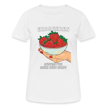 ERDBEEREN GENUSS PUR MEHR GEHT NICHT - Frauen T-Shirt atmungsaktiv - Weiß - Vorne - AI Model Female 172 dark (172cm)