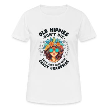 Old Hippies Don't Die Fade Into Crazy Grandmas - T-shirt respirant Femme - blanc - Devant - AI Model Female 172 dark (172cm)
