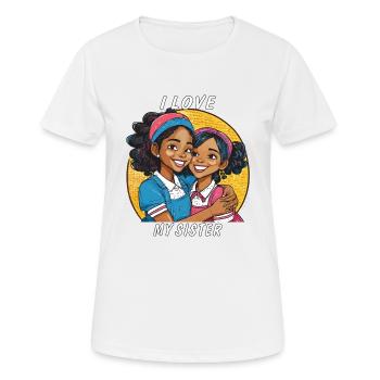 SCHWESTERN I LOVE MY SISTER - Frauen T-Shirt atmungsaktiv - Weiß - Vorne - AI Model Female 172 dark (172cm)