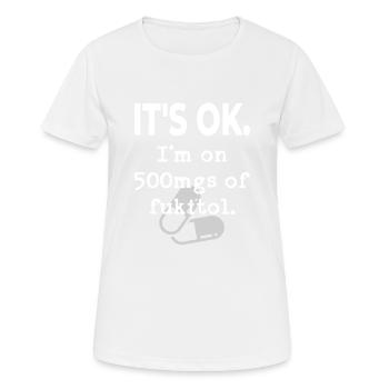 C’est bien. Je prends 500 mg de Fukitol. - T-shirt respirant Femme - blanc - Devant - AI Model Female 172 dark (172cm)