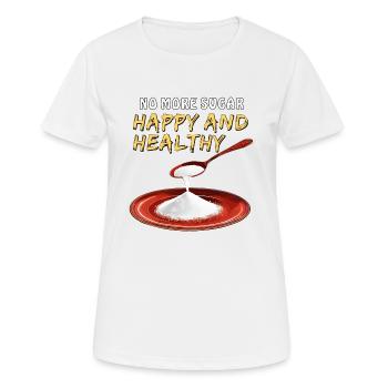 PLUS DE SUCRE - HEUREUX ET EN BONNE SANTÉ - T-shirt respirant Femme - blanc - Devant - AI Model Female 172 dark (172cm)