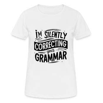 JE CORRIGE SILENCIEUSEMENT TA GRAMMAIRE - T-shirt respirant Femme - blanc - Devant - AI Model Female 172 dark (172cm)
