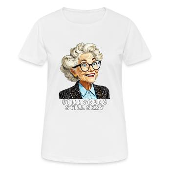 ÄLTERE FRAU STILL YOUNG STILL SEXY - Frauen T-Shirt atmungsaktiv - Weiß - Vorne - AI Model Female 172 dark (172cm)