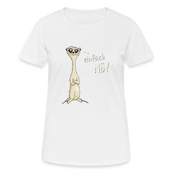 Einfach Nö! Ironisches freches Erdmännchen - Frauen T-Shirt atmungsaktiv - Weiß - Vorne - AI Model Female 172 dark (172cm)