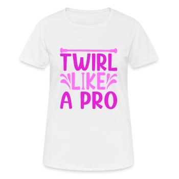 Baton Twirling Twirl Like A Pro Baton Gifts - Women's Breathable T-Shirt - white - Front - AI Model Female 172 dark (172cm)