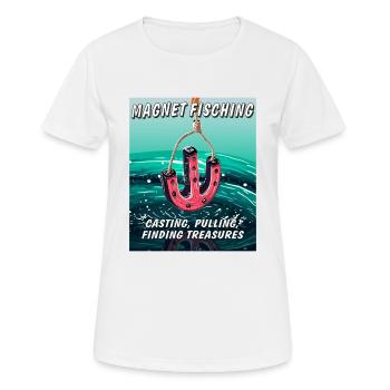 MAGNET FISCHING CASTING PULLING FINDING TREASU - Frauen T-Shirt atmungsaktiv - Weiß - Vorne - AI Model Female 172 dark (172cm)