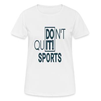 Fais-le! N’abandonnez pas le sport n’abandonnez pas n’abandonnez pas - T-shirt respirant Femme - blanc - Devant - AI Model Female 172 dark (172cm)