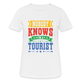 Nobody Knows I'm A Tourist 18 - Frauen T-Shirt atmungsaktiv - Weiß - Vorne - AI Model Female 172 dark (172cm)