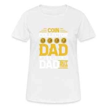 Coin Collecting Dad: Upgrading Fatherhood - Frauen T-Shirt atmungsaktiv - Weiß - Vorne - AI Model Female 172 dark (172cm)