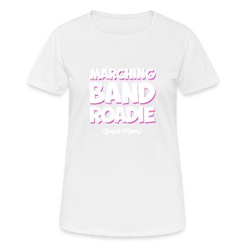 Marching Band Roadie Band Mom - Women's Breathable T-Shirt - white - Front - AI Model Female 172 dark (172cm)