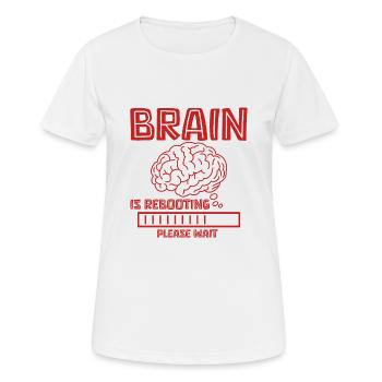 Brain Is Rebooting Please Wait 4 - Women's Breathable T-Shirt - white - Front - AI Model Female 172 dark (172cm)
