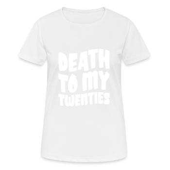 Death To My Twenties - Women's Breathable T-Shirt - white - Front - AI Model Female 172 dark (172cm)