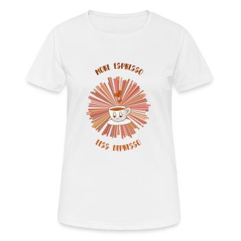 Espresso, Coffee, Kaffee, Latte, Geschenkidee, Fun - Frauen T-Shirt atmungsaktiv - Weiß - Vorne - AI Model Female 172 dark (172cm)