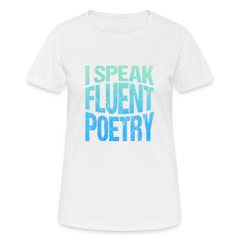 Ich Spreche Fließend Poesie - Frauen T-Shirt atmungsaktiv - Weiß - Vorne - AI Model Female 172 dark (172cm)