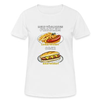 MEIN PROBLEM CURRYWURST ODER BRATWURST - Frauen T-Shirt atmungsaktiv - Weiß - Vorne - AI Model Female 172 dark (172cm)