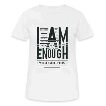 ICH BIN GENUG, DU HAST DAS - Frauen T-Shirt atmungsaktiv - Weiß - Vorne - AI Model Female 172 dark (172cm)