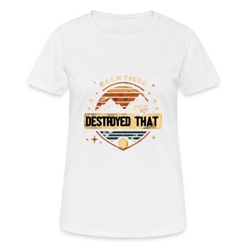 Been There Destroyed That 16 - Women's Breathable T-Shirt - white - Front - AI Model Female 172 dark (172cm)