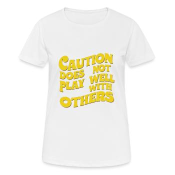 Caution Does Not Play Well With Others 91 - Frauen T-Shirt atmungsaktiv - Weiß - Vorne - AI Model Female 172 dark (172cm)