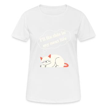 funny cat with funny saying - Women's Breathable T-Shirt - white - Front - AI Model Female 172 dark (172cm)