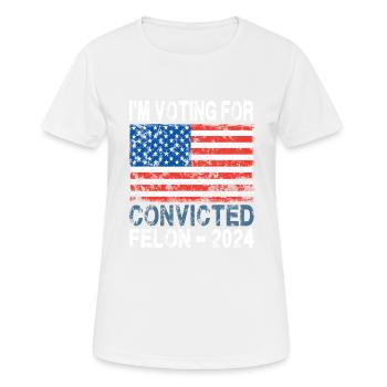 Ich wähle einen verurteilten Verbrecher - 2024 - Frauen T-Shirt atmungsaktiv - Weiß - Vorne - AI Model Female 172 dark (172cm)