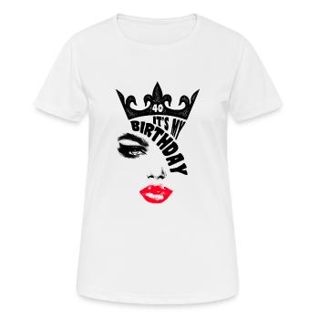 It's My Birthday Queen 40th Birthday Gift - Women's Breathable T-Shirt - white - Front - AI Model Female 172 dark (172cm)