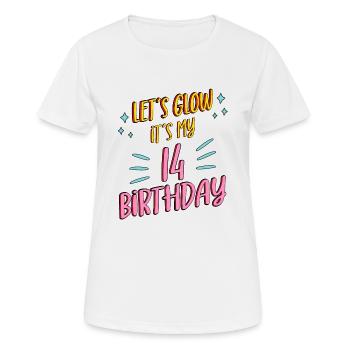 14th birthday Girl Lets Glow My 14 Years Old Gifts - Women's Breathable T-Shirt - white - Front - AI Model Female 172 dark (172cm)