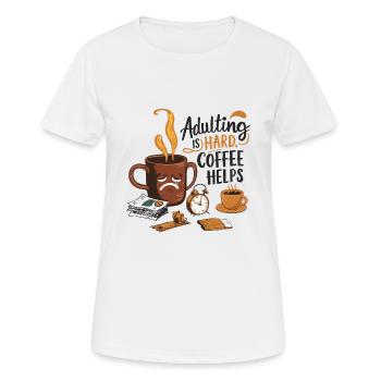 ADULTING IS HARD, COFFEE HELPS - Women's Breathable T-Shirt - white - Front - AI Model Female 172 dark (172cm)