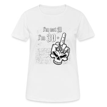 I'm Not 31, I'm 30 Plus 1 Middle Finger Skull - Women's Breathable T-Shirt - white - Front - AI Model Female 172 dark (172cm)