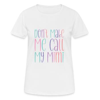 Ne me fais pas appeler ma Mimi - T-shirt respirant Femme - blanc - Devant - AI Model Female 172 dark (172cm)
