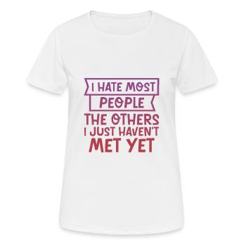 I Hate Most People The Others I Just Haven't Met 4 - Frauen T-Shirt atmungsaktiv - Weiß - Vorne - AI Model Female 172 dark (172cm)