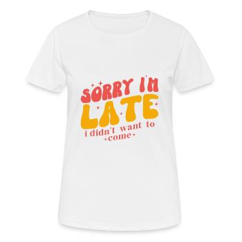 Sorry I m late - T-shirt respirant Femme - blanc - Devant - AI Model Female 172 dark (172cm)