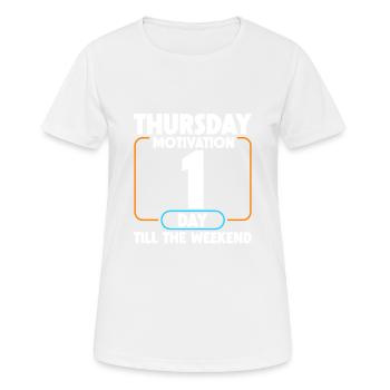 Motivation du jeudi, 1 jour jusqu’au week-end 4 - T-shirt respirant Femme - blanc - Devant - AI Model Female 172 dark (172cm)