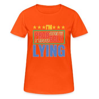I'm Probably Lying 5 - Women's Breathable T-Shirt - neon orange - Front - AI Model Female 172 dark (172cm)