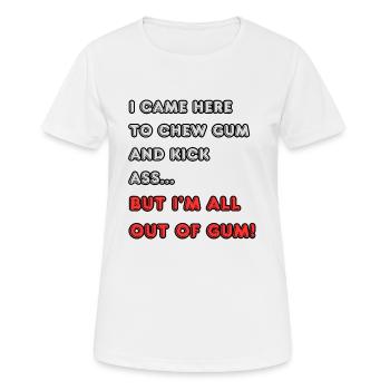 Je suis venu ici pour mâcher du chewing-gum et botter des fesses... - T-shirt respirant Femme - blanc - Devant - AI Model Female 172 dark (172cm)