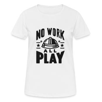 Pas de travail, tout le jeu - T-shirt respirant Femme - blanc - Devant - AI Model Female 172 dark (172cm)