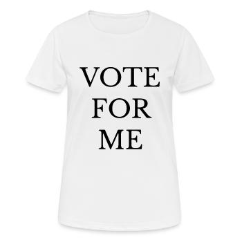Vote For Me Mutige Aussage Vote For Me Bold - Frauen T-Shirt atmungsaktiv - Weiß - Vorne - AI Model Female 172 dark (172cm)