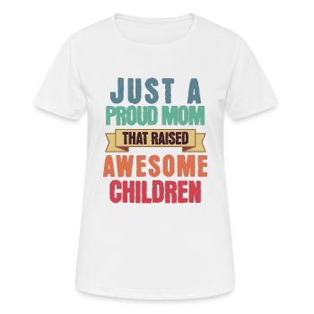 Just A Proud Mom That Raised Awesome Children - Women's Breathable T-Shirt - white - Front - AI Model Female 172 dark (172cm)