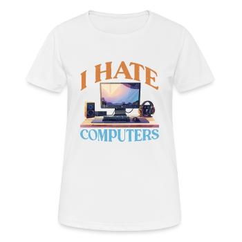 I Hate Computers 2 - Frauen T-Shirt atmungsaktiv - Weiß - Vorne - AI Model Female 172 dark (172cm)